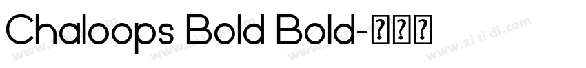 Chaloops Bold Bold字体转换